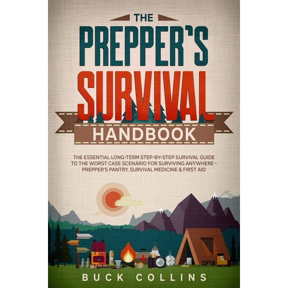 Survival Tactics 101 The Preppers Survival Handbook: The Essential Long Term Step-By-Step Survival Guide to the Worst Case Scenario for Survi, Book 1, (Paperback)