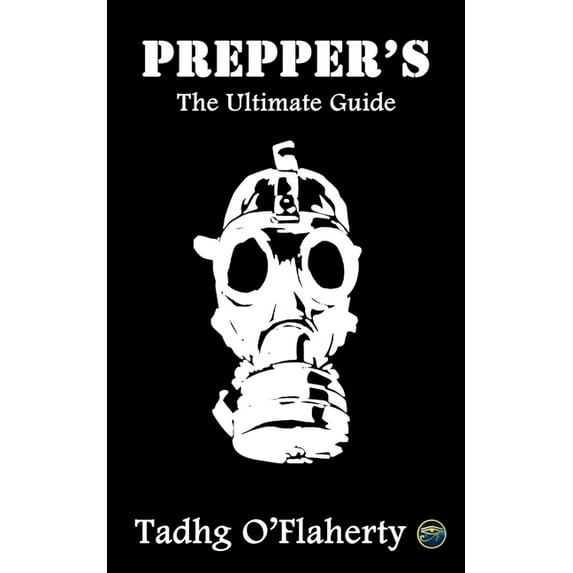 Prepper's: The Ultimate Guide, (Paperback)