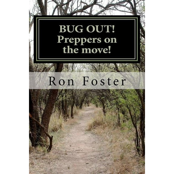 Preppers Trilogy: BUG OUT! Preppers on the move!: Bug out to live and eat after EMP. (Paperback)