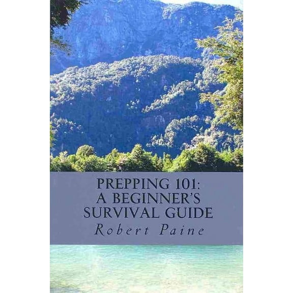 Prepping 101: A Beginner's Survival Guide