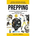 thumbnail image 1 of Prepping: Natural Disasters, Nuclear Wars and the End of the World (An Essential Survival Guide for Diy Preppers Who Wan, (Paperback), 1 of 1