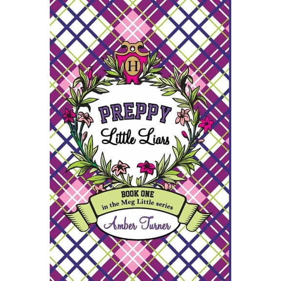 Meg Little Preppy Little Liars: Book One in the Meg Little Series, Book 1, (Paperback)