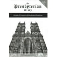 thumbnail image 1 of Presbyterian Story : Origins & Progress of a Reformed Tradition, 1 of 1