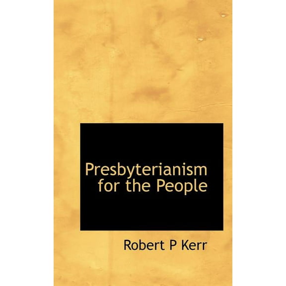 Presbyterianism for the People (Paperback)