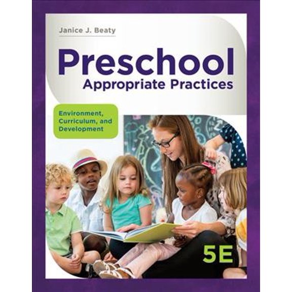 Pre-Owned Preschool Appropriate Practices: Environment, Curriculum, and Development, 9781337566216, 1337566217, Paperback, 5 edition