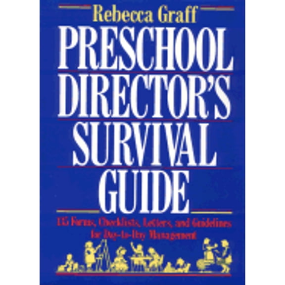 Pre-Owned Preschool Director's Survival Guide: 135 Forms, Checklists, Letters, and Guidelines for Day-To-Day Management (Paperback) 0876286198 9780876286197