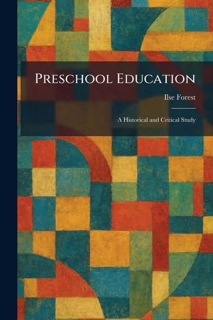 Preschool Education: A Historical and Critical Study, (Paperback)
