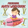 thumbnail image 1 of Preschool Math Workbook: Roman Numerals, (Paperback), 1 of 1