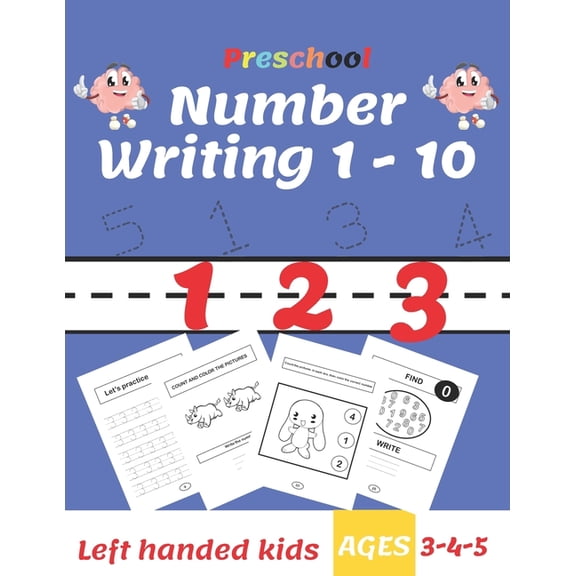 Preschool Number Writing 1 - 10, Left handed kids, Ages 3-4-5: Trace Numbers Practice Workbook for Pre K, Kindergarten a, (Paperback)