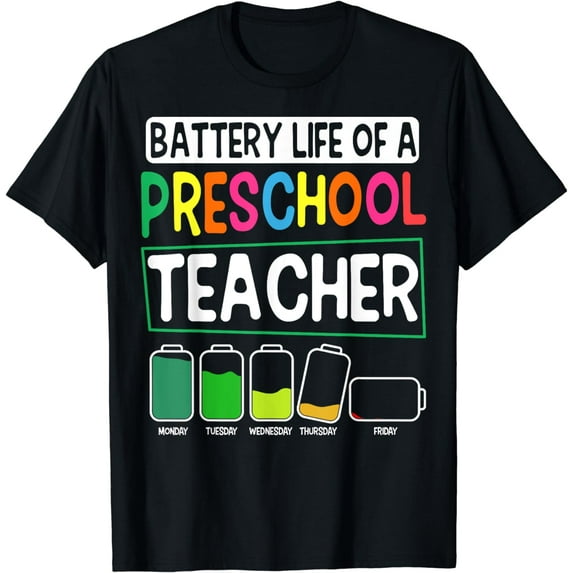 Preschool Nursery Teacher Battery Life Pre-K Instructor T-Shirt