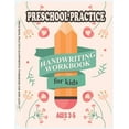 thumbnail image 1 of Preschool Practice Handwriting Workbook for Kids Ages 3-5 : Pre K Alphabet Tracing, Learn Words, Fill-In-The-Blank Exercises, Sight Words, and Many More (Paperback), 1 of 1