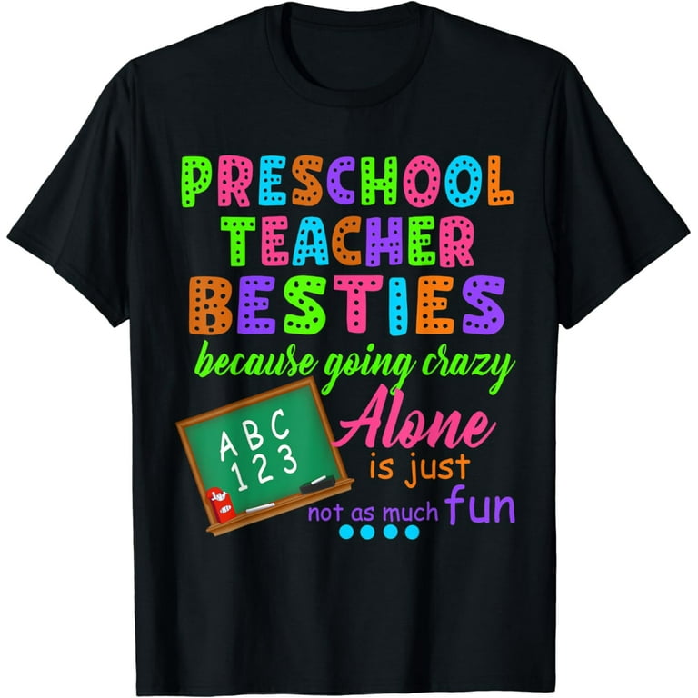 Teacher Besties Because Going Crazy Alone Is Not Funny Tee Teacher Besties Because Going Crazy Alone Is Not Funny Tee