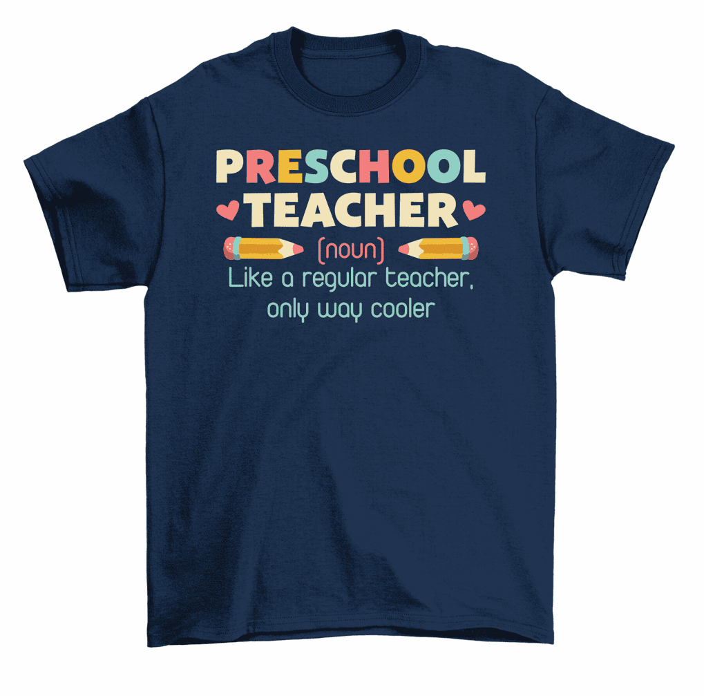 Preschool Teacher Way Cooler Definition TShirt Men Women