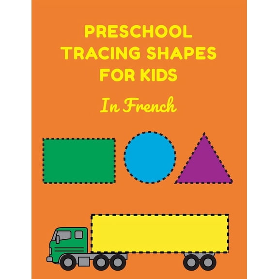 Preschool Tracing Shapes For Kids In French: Learning Shapes Worksheets, (Paperback)