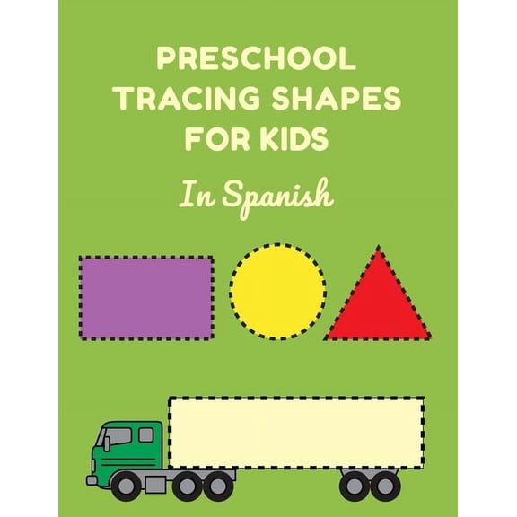 Preschool Tracing Shapes For Kids In Spanish: Learning Shapes Worksheets, (Paperback)