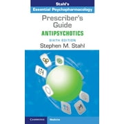STEPHEN M STAHL Prescriber's Guide: Antipsychotics: Stahl's Essential Psychopharmacology, 6th Revised ed. (Paperback)