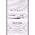 thumbnail image 1 of Prescribing the Dharma: Psychotherapists, Buddhist Traditions, and Defining Religion, (Paperback), 1 of 1
