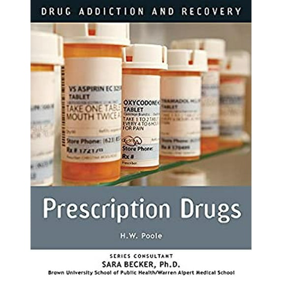 Pre-Owned Prescription Drugs Drug Addiction and Recovery Library Binding H. W. Poole