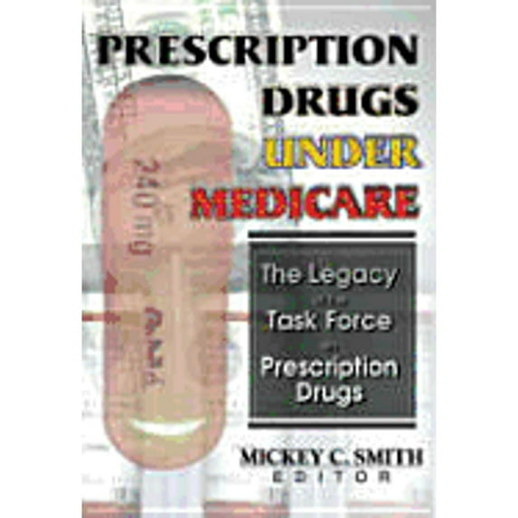 Pre-Owned Prescription Drugs Under Medicare (Paperback 9780789013071) by Mickey C Smith, United States