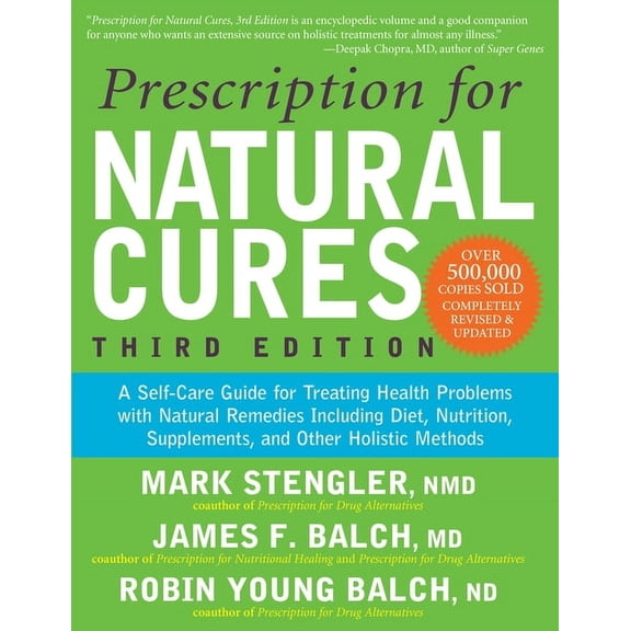 Prescription for Natural Cures (Third Edition): A Self-Care Guide for Treating Health Problems with Natural Remedies Inc, (Paperback)