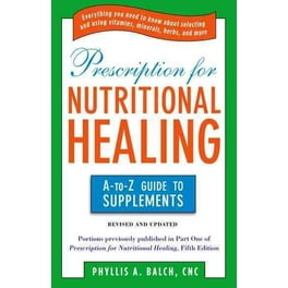 健康・医学 NUTRITIONAL HEALING Prescription for Nutritional Healing: The A-to-Z Guide to
