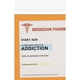 thumbnail image 1 of Pre-Owned A Prescription for Addiction : One Man's Struggle with Pain Medication (Paperback) 9781939294289, 1 of 1