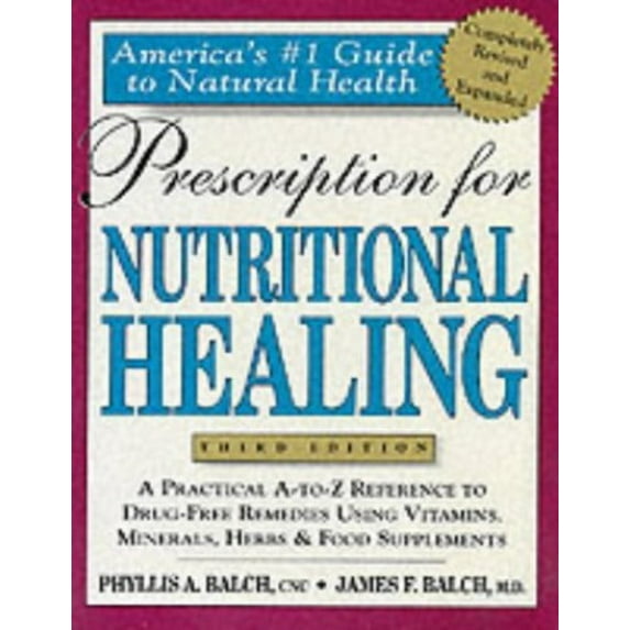 Pre-Owned Prescription for Nutritional Healing: A Practical A-To-Z Reference to Drug-Free Remedies Using (Paperback) by Phyllis A Balch, James F Balch