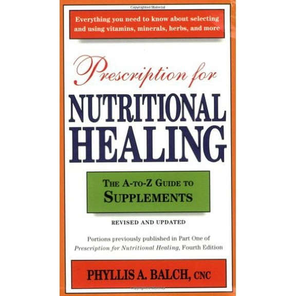 Pre-Owned Prescription for Nutritional Healing: The A-to-Z Guide to Supplements (Paperback) 1583333169 9781583333167
