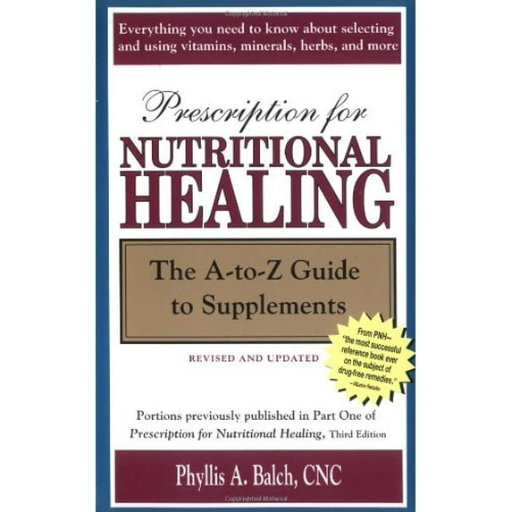 Pre-Owned Prescription for Nutritional Healing: The A-to-Z Guide to Supplements (Paperback) 1583331433 9781583331439