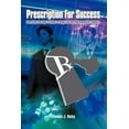 thumbnail image 1 of Prescription for Success : Everything You Need to Know to Break into the Pharmaceutical Industry, 1 of 1