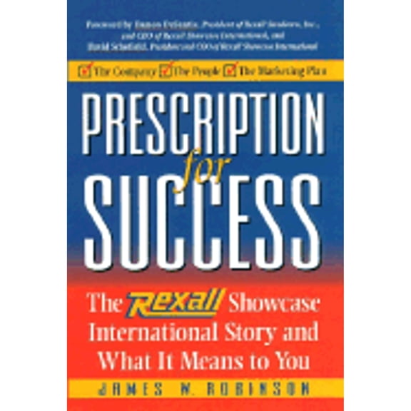 Pre-Owned Prescription for Success: The Rexall Showcase International Story and What It Means to You (Paperback) 0761519815 9780761519812