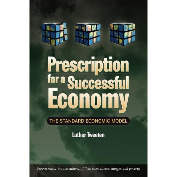 Prescription for a Successful Economy: The Standard Economic Model (Paperback)