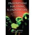 thumbnail image 1 of Prescriptions for Living a Creative Life: Simple Remedies for Common Maladies in Our 24/7 World (Paperback) by Neil Tepper, 1 of 1