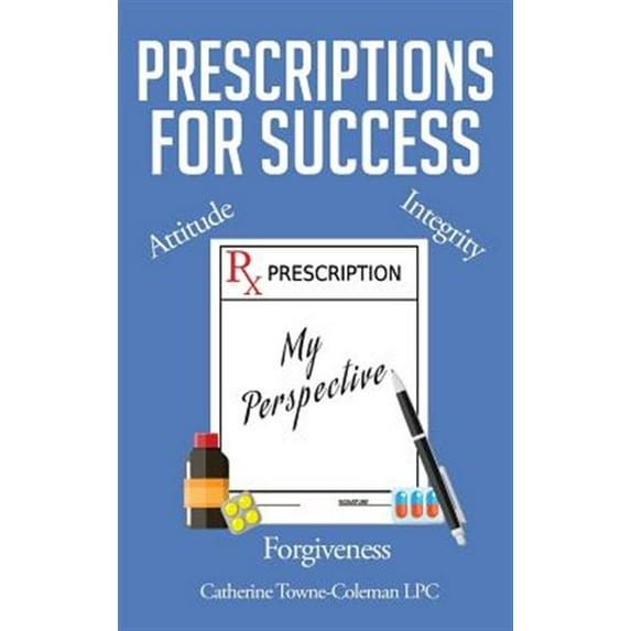 Prescriptions for Success: My Perspective (Hardcover)