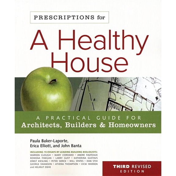 Prescriptions for a Healthy House: A Practical Guide for Architects, Builders & Homeowners (Paperback)