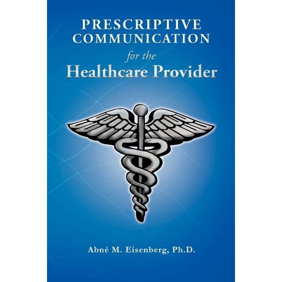 Prescriptive Communication for the Healthcare Provider