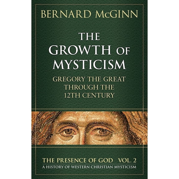 Presence of God The Growth of Mysticism Gregory the Great Through the 12 Century, (Paperback)