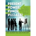 thumbnail image 1 of Present With Power, Punch, and Pizzazz! : The Ultimate Guide to Delivering Presentations With Poise, Persuasion, and Professionalism, 1 of 1