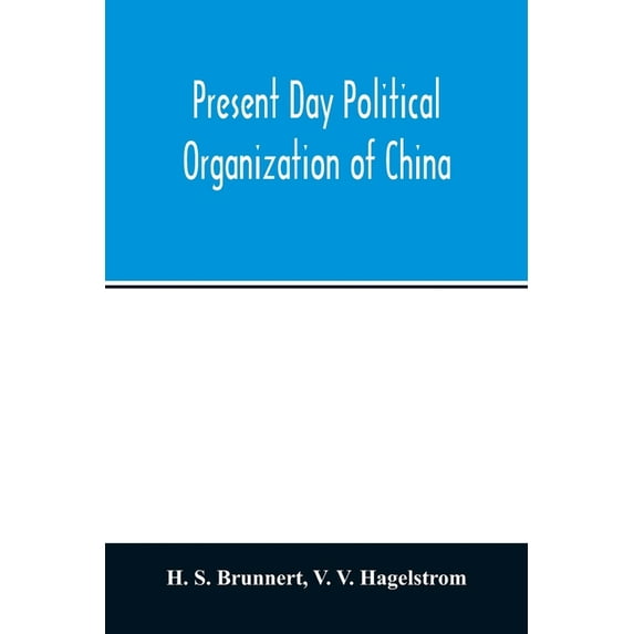 Present day political organization of China, (Paperback)