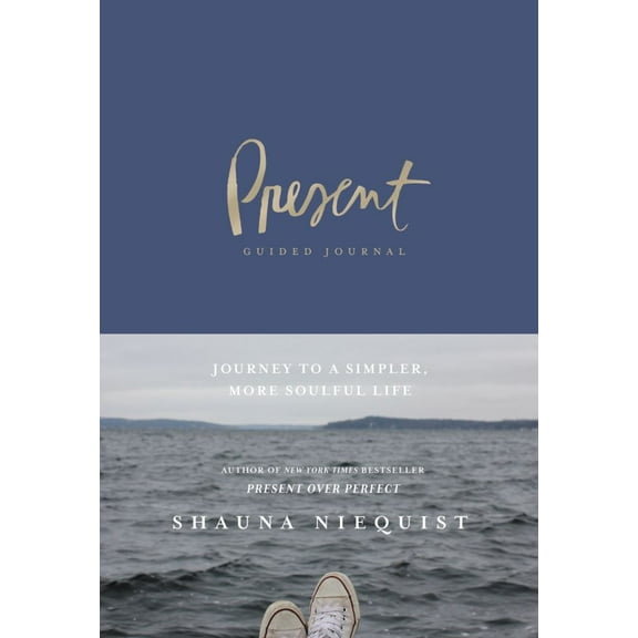 Present over Perfect Guided Journal: Journey to a Simpler, More Soulful Life (Hardcover)