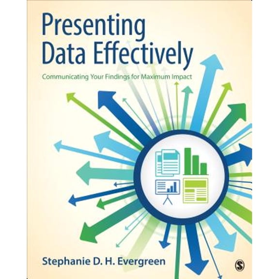 Pre-Owned Presenting Data Effectively: Communicating Your Findings for Maximum Impact (Paperback) by Stephanie Evergreen