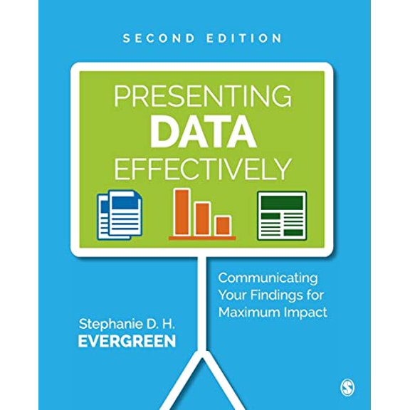 Pre-Owned Presenting Data Effectively: Communicating Your Findings for Maximum Impact (Paperback) 1506353126 9781506353128