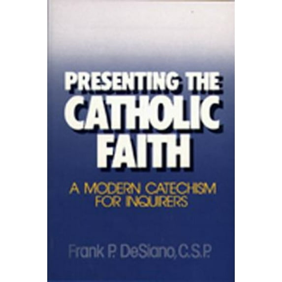 Pre-Owned Presenting the Catholic Faith (Paperback) 0809128411 9780809128419