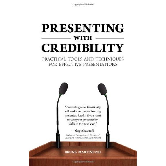 Pre-Owned Presenting with Credibility: Practical Tools and Techniques for Effective Presentations (Paperback) 1935667122 9781935667124