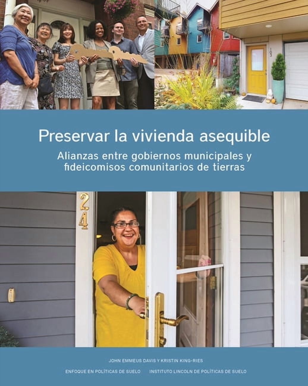 Policy Focus Reports Preservar La Vivienda Asequible: Alianzas Entre Gobiernos Municipales Y Fideicomisos Comunitarios de Tierras, (Paperback)
