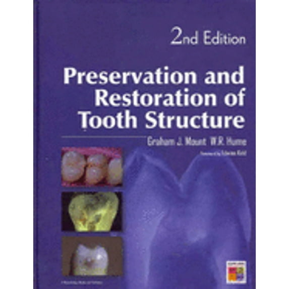 Pre-Owned Preservation and Restoration of Tooth Structure (Hardcover 9781920824747) by Graham J. Mount, W.R. Hume