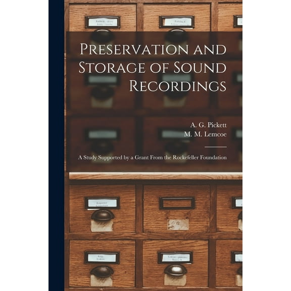 Preservation and Storage of Sound Recordings: a Study Supported by a Grant From the Rockefeller Foundation, (Paperback)