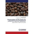 thumbnail image 1 of Preservation of Dry Dates by cobalt-60 Gamma Radiation (Paperback), 1 of 1