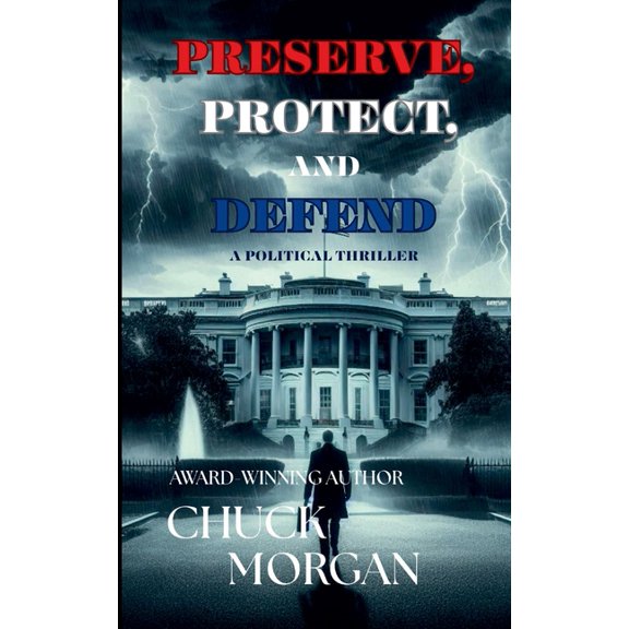 Preserve, Protect, And Defend, (Paperback)