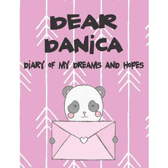 Preserve the Memory Dear Danica, Diary of My Dreams and Hopes: A Girl's Thoughts, Book 1, (Paperback)